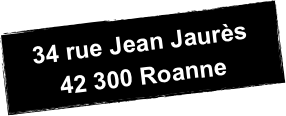 34 rue Jean Jaurès
42 300 Roanne